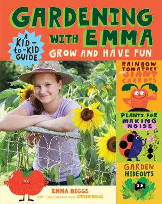 Gardening with Emma : grow and have fun : a kid-to-kid guide Book cover