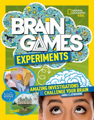 Brain games : experiments : amazing investigations to challenge your brain Book cover