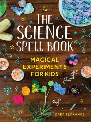The science spell book : magical experiments for kids Book cover
