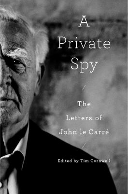 A private spy : the letters of John le Carré Book cover