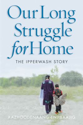 Our long struggle for home : the Ipperwash story Book cover