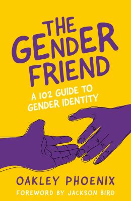 The gender friend : a 102 guide to gender identity Book cover