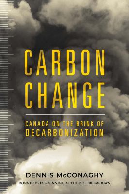 Carbon change : Canada on the brink of decarbonization Book cover
