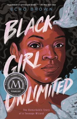 Black girl unlimited : the remarkable story of a teenage wizard Book cover