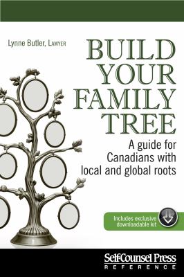 Build your family tree : a guide for Canadians with local and global roots Book cover