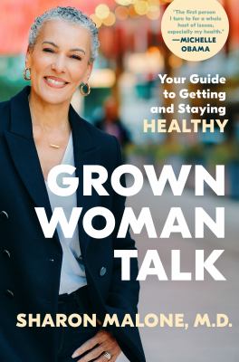 Grown woman talk : your guide to getting and staying healthy Book cover