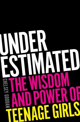 Underestimated : the wisdom and power of teenage girls Book cover