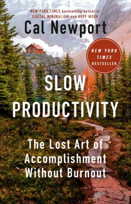 Slow productivity : the lost art of accomplishment without burnout Book cover