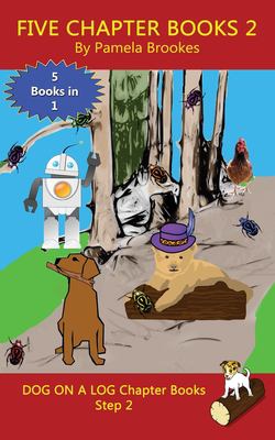Five Chapter Books 2 : (Step 2) Sound Out Books (systematic Decodable) Help Developing Readers, Including Those with Dyslexia, Learn to Read with Phonics Book cover