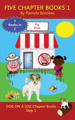 Five Chapter Books 1 : (Step 1) Sound Out Books (systematic Decodable) Help Developing Readers, Including Those with Dyslexia, Learn to Read with Phonics Book cover