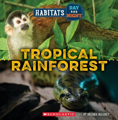 Tropical Rainforest (Wild World: Habitats Day and Night) Book cover