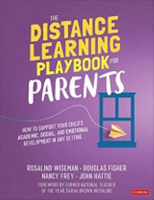 The distance learning playbook for parents : how to support your child's academic, social, and emotional learning in any setting Book cover