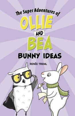 The super adventures of Ollie and Bea Bunny ideas Book cover